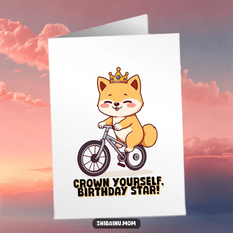Funny Free Printable Birthday Card: A crowned Shiba Inu winks while balancing on a unicycle.
